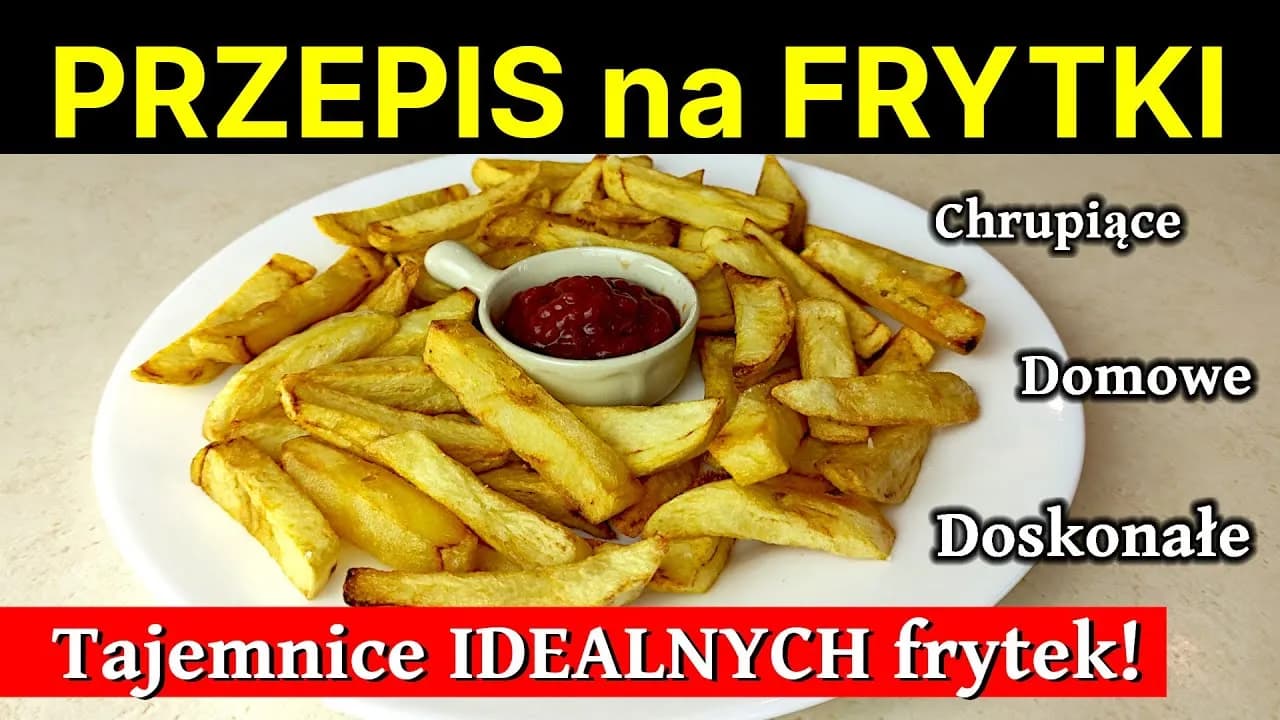Jak zrobić frytki w domu: proste triki na idealnie chrupiące frytki